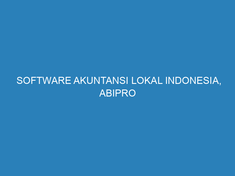 Software Akuntansi Lokal Indonesia, AbiPro